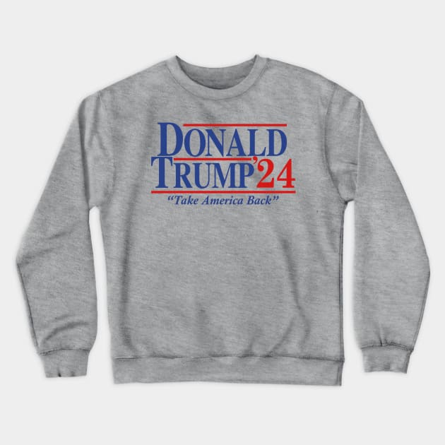 Donald Trump 2024 Take America Back Election Crewneck Sweatshirt by AnKa Art